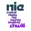 #082 Nieczekaj nigdy nie będzie idealnej chwili