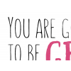 #084 You are going to be great, keep going