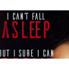 #150 I can't fall a sleep. But im sure i can dream
