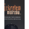 #160 Sekretem mistrzów, jest podkręcanie tempa w momencie