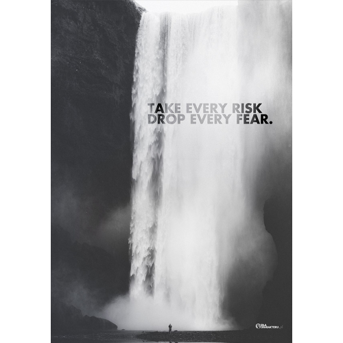 #171_p Take every risk, drop every fear